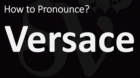 versace pour homme pronunciation|pronounce versace in italian.